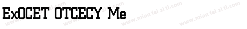 ExOCET OTCECY Medium字体转换